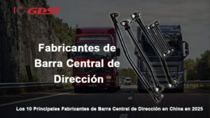 Fabricantes de Barra Central de Dirección