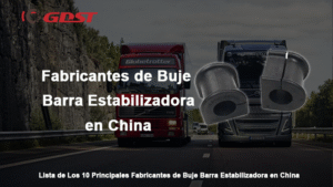 Fabricantes de Buje Barra Estabilizadora en China