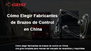 Cómo elegir fabricantes de brazos de control en China