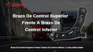 Brazo De Control Superior Frente A Brazo De Control Inferior