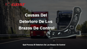 Causas Del Deterioro De Los Brazos De Control