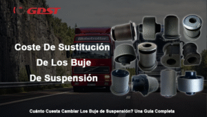 Coste De Sustitución De Los Buje De Suspensión