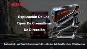Explicación De Los Tipos De Cremalleras De Dirección