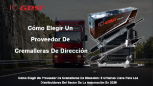 Cómo Elegir Un Proveedor De Cremalleras De Dirección