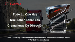 Todo Lo Que Hay Que Saber Sobre Las Cremalleras De Dirección