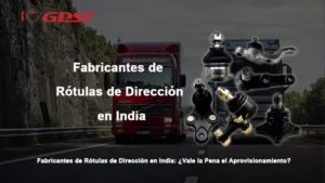 Fabricantes de Rótulas de Dirección en India