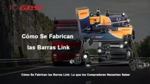 Cómo Se Fabrican las Barras Link