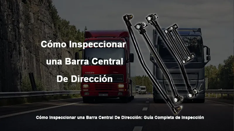 Cómo Inspeccionar una Barra Central De Dirección