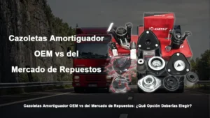 Cazoletas Amortiguador OEM vs del Mercado de Repuestos